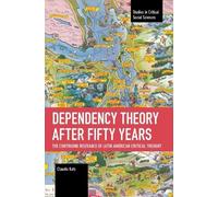 Claudio Katz Dependency Theory After Fifty Years (Tascabile)