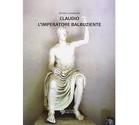 Claudio l'imperatore balbuziente