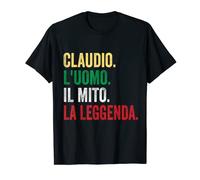 Claudio L'uomo Il Mito La Leggenda regalo per Claudio Maglietta