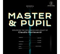 Claudio Monteve Master & Pupil: Exploring the Influences and Legacy of Clau (CD)
