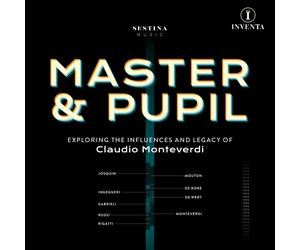 Claudio Monteve Master & Pupil: Exploring the Influences and Legacy of Clau (CD)