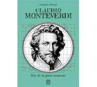 Claudio Monteverdi. Vita di un genio musicale