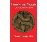 Claudio Naranjo Character and Neurosis (Tascabile)