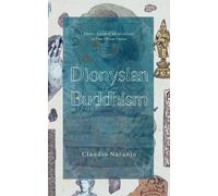 Claudio Naranjo Dionysian Buddhism (Tascabile)