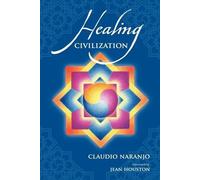 Claudio Naranjo Healing Civilization (Tascabile)