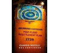 Claudio Nocelli Anunnaki-Custodian Post-Flood Resettlement Plan of 1 (Tascabile)