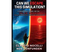 Claudio Nocelli Can We Escape this Simulation? (Tascabile) Terra-Infinita