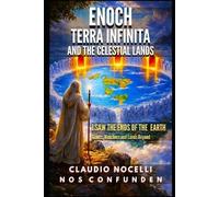 Claudio Nocelli Enoch, Terra Infinita and the Celestial Lands (Tascabile)