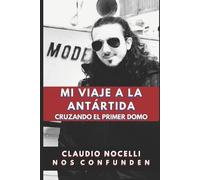 Claudio Nocelli Mi Viaje a la Antártida (Tascabile) Terra Infinita (Español)