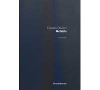 Claudio Olivieri. Metablu. Ediz. italiana e inglese