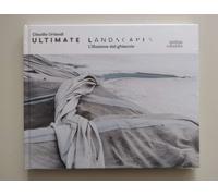 Claudio Orlandi: Ultimate Landscapes: L'illusione del ghiaccio (Antiga, 2025)