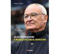 Claudio Ranieri. A Roma faccio il romano
