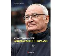 Claudio Ranieri. A Roma faccio il romano