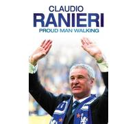 Claudio Ranieri Proud Man Walking (Tascabile)
