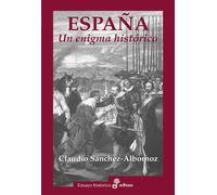 Claudio Sánchez-Alborn España, un enigma histórico (Ensayo Históric (Tascabile)