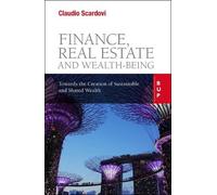 Finance, Real Estate and Wealth-being: Towards the Creation of Sustainable and Shared Wealth