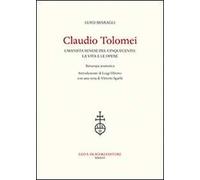 Claudio Tolomei umanista senese del cinquecento. La vita e le opere. Rist. anast.