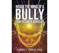 Claudio V Cerullo Inside the Mind of a Bully (Tascabile)