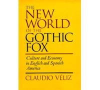 Claudio Veliz The New World of the Gothic Fox (Copertina rigida)