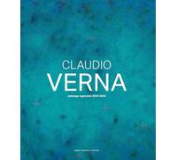 Claudio Verna. Catalogo ragionato 2010-2025. Ediz. italiana e inglese