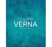 Claudio Verna. Catalogo ragionato 2010-2025. Ediz. italiana e inglese - Mu...