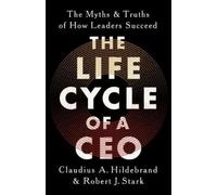 Claudius A Hildebrand Robert J Stark The Life Cycle of a CEO (Copertina rigida)