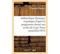 Claudius Chervi Arithmétique Théorique Et Pratique d'Après Le Progra (Tascabile)