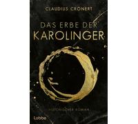 Claudius Cr&oum Das Erbe der Karolinger: Historischer Roman ü (Copertina rigida)