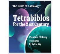 Claudius Ptolemy Tetrabiblos for the 21st Century (Tascabile)