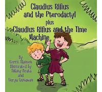 Claudius Rifius and the Pterodactyl plus Claudius Rifius and the Time Machine