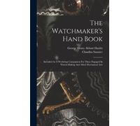 Claudius Saunier The Watchmaker's Hand Book (Copertina rigida)