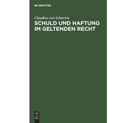 Claudius Von Schwerin Schuld Und Haftung Im Geltenden Recht (Copertina rigida)