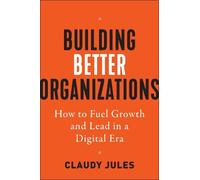 Claudy Jules Building Better Organizations (Copertina rigida)