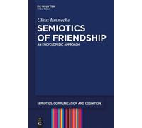 Claus Emmeche Semiotics of Friendship (Copertina rigida)