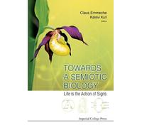 Claus Emmeche Towards A Semiotic Biology: Life Is The Action (Copertina rigida)