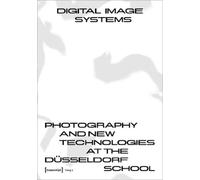 Claus Gunti Digital Image Systems - Photography and New Technologies (Tascabile)