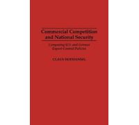 Claus Hofhansel Commercial Competition and National Security (Copertina rigida)