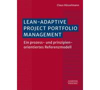 Claus Hüsselman Lean-Adaptive Project Portfolio Management: Ein proz (Tascabile)