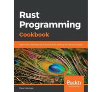 Claus Matzinger Rust Programming Cookbook (Tascabile)