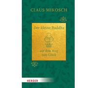 Claus Mikosch Der kleine Buddha auf dem Weg zum Glück. Jubilä (Copertina rigida)