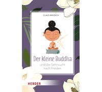 Claus Mikosch Der kleine Buddha und die Sehnsucht nach Friede (Copertina rigida)