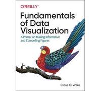 Claus O Wilke Fundamentals of Data Visualization (Tascabile)