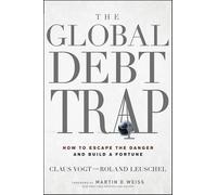 Claus Vogt Roland Leuschel Martin D. Weis The Global Debt Tra (Copertina rigida)