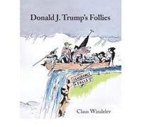 Claus Windelev Donald J. Trump's Follies (Tascabile)