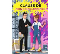 Clause de non-concurrence (Love Protocol t.3): Une comédie romantique Grumpy x Sunshine