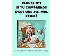 Clause n°1 : Si tu comprends, c’est que j’ai mal rédigé - Carnet de notes pour avocat en droit des d'affaires: 6 x 9 pouces (15,24 x 22,86 cm), 100 pages, 25 lignes fines par page