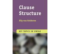 Clause Structure - Gelderen Elly van