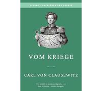 Clausewitz - Vom Kriege: Vollständige Ausgabe: LesBar - weil Klassiker nicht kompliziert sein müssen