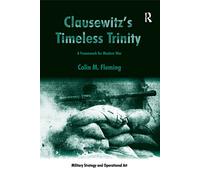 Clausewitz's Timeless Trinity: A Framework For Modern War