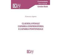 Clausola penale, caparra confirmatoria e caparra penitenziale